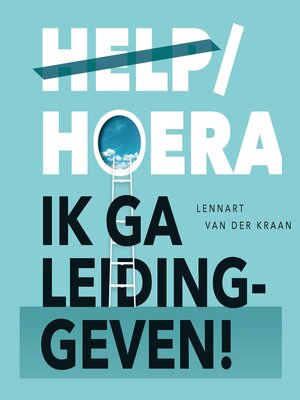 cover image of Help/hoera, ik ga leidinggeven!